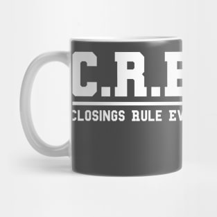 CREAM - Closings Rule Everything Around Me (white text) Mug